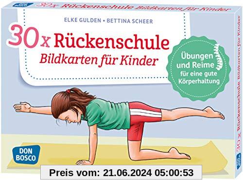 30 x Rückenschule. Bildkarten für Kinder. Übungen und Reime für eine gute Körperhaltung (Körperarbeit und innere Balance. 30 Ideen auf Bildkarten)